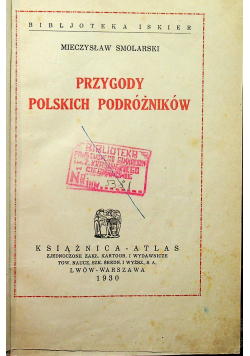 Przygody Polskich podróżników 1930 r