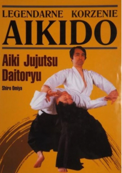 Legendarne korzenie Aikido