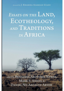 Essays on the Land, Ecotheology, and Traditions in Africa