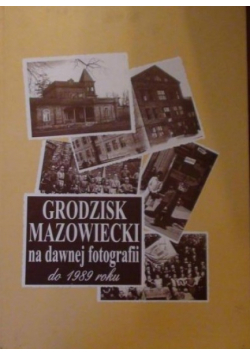 Grodzisk Mazowiecki na dawnej fotografii