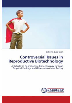 Controversial Issues in Reproductive Biotechnology