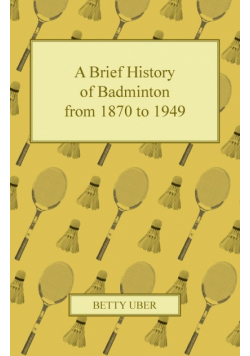 A Brief History of Badminton from 1870 to 1949