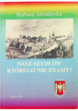 Nasz Szydłów którego nie znamy