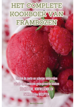 Het Complete Kookboek Van Frambozen