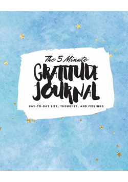 The 5 Minute Gratitude Journal