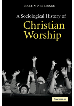 A Sociological History of Christian Worship