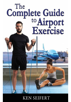 The Complete Guide to Airport Exercise