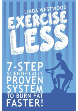 Exercise Less (4th Edition)