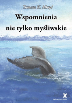 Wspomnienia nie tylko myśliwskie