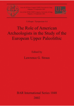 The Role of American Archeologists in the Study of the European Upper Paleolithic