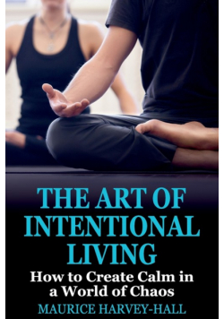 The Art of Intentional Living