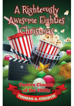 A Righteously Awesome Eighties Christmas