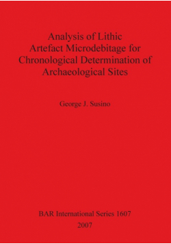 Analysis of Lithic Artefact Microdebitage for Chronological Determination of Archaeological Sites
