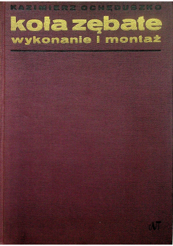 Koła zębate Wykonanie i montaż