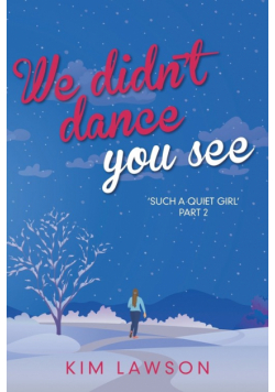 We Didn't Dance You See