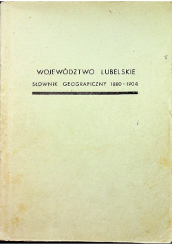 Województwo Lubelskie słownik geograficzny 1880 - 1904