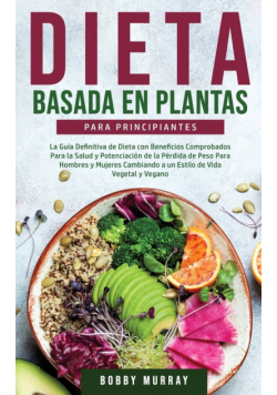 Dieta Basada en Plantas Para Principiantes