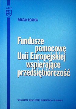Fundusze pomocowe Unii Europejskiej wspierające przedsiębiorczość