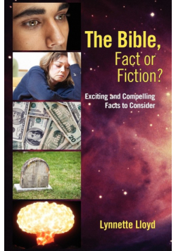 The Bible, Fact or Fiction?