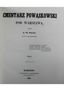 Cmentarz Powązkowski pod Warszawą Tom II Reprint z 1856 r