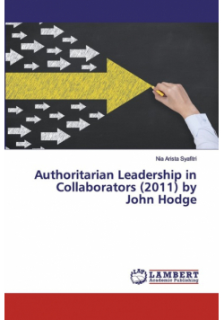 Authoritarian Leadership in Collaborators (2011) by John Hodge