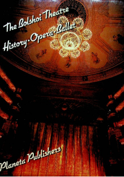 The Bolshoi Theatre History Opera Ballet