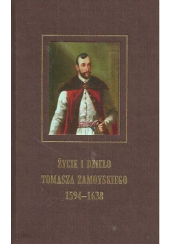 Życie i dzieło Tomasza Zamoyskiego reprint z 1860r