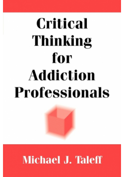 Critical Thinking for Addiction Professionals