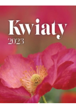 Kalendarz 2023 B4 Kwiaty ARTSEZON