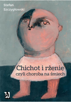Chichot i rżenie, czyli choroba na śmiech