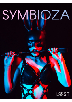 Symbioza – 6 opowiadań erotycznych o dominacji i uległości