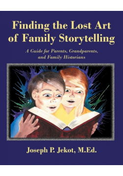Finding the Lost Art of Family Storytelling