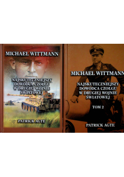 Michael Wittmann Najskuteczniejszy dowódca czołgu w drugiej wojnie światowej 2 tomy