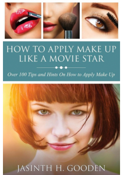 How to Apply Make Up Like in the Movies