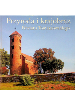 Przyroda i krajobraz powiatu Tomaszowskiego