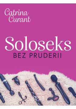 Soloseks bez pruderii: jak, gdzie i czym? – przewodnik dla osób z cipką
