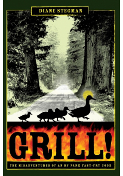 Grill! the Misadventures of an RV Park Fast-Fry Cook