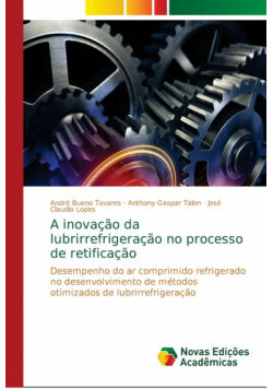 A inovação da lubrirrefrigeração no processo de retificação