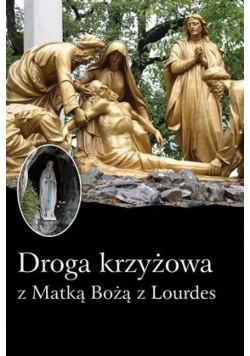 Droga krzyżowa z Matką Bożą z Lourdes