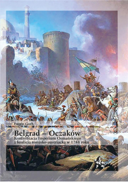 Belgrad Oczaków. Konfrontacja Imperium Osmań.