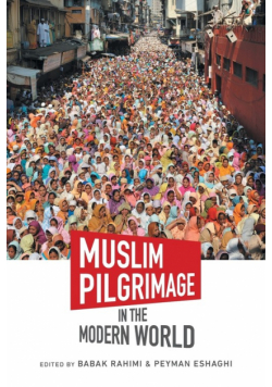 Muslim Pilgrimage in the Modern World