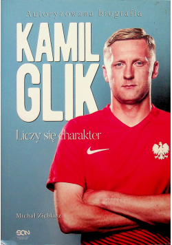 Kamil Glik Liczy się charakter plus autograf autora