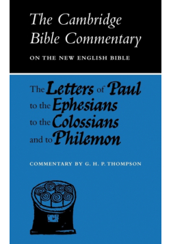 The Letters of Paul to the Ephesians to the Colossians and to Philemon
