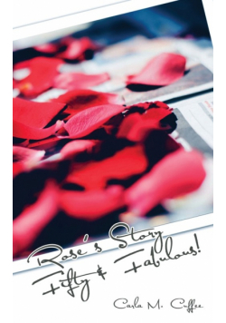 Rose's Story Fifty & Fabulous!