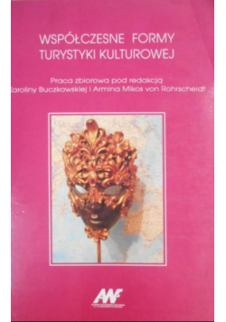Współczesne formy turystyki kulturowej, Tom I