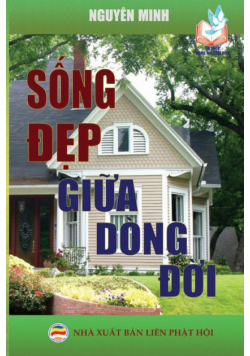 Sống đẹp giữa dòng đời