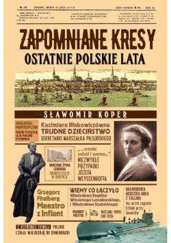 Zapomniane Kresy. Ostatnie polskie lata