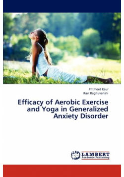 Efficacy of Aerobic Exercise and Yoga in Generalized Anxiety Disorder