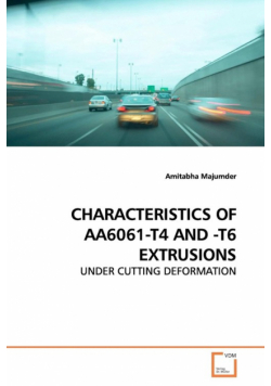 Characteristics Of Aa6061-T4 And -T6 Extrusions