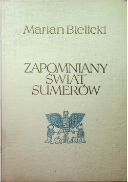 Zapomniany Świat Sumerów